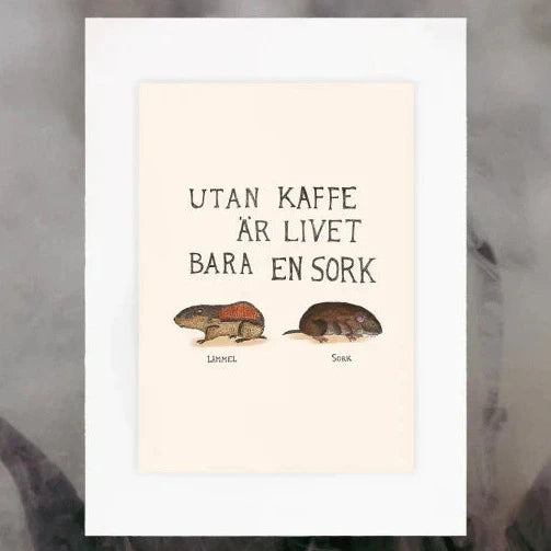 Poster "Utan kaffe är livet bara en sork" A2 - Fast tvål, kaffe & lakrits - Katoppa.se Karlskoga